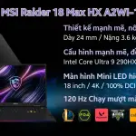 Laptop MSI Raider 18 Max HX A2WI-1285VN